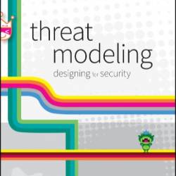 Threat Modeling: Designing for Security - Adam Shostack