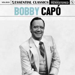 Bobby Capo - Essential Classics, Vol. 535: Bobby Cap&#243; (2024)