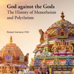 TTC Video - God against The Gods: The History of MonoTheism and PolyTheism