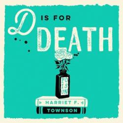 D is for Death: meet the most entertaining and intriguing new detective since Enola Holmes in this gripping mystery! - [AUDIOBOOK]