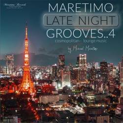 Maretimo Late Night Grooves Vol.4 - Cosmopolitan Lounge Music (2024) FLAC - Lounge, Chillout, Downtempo, Balearic