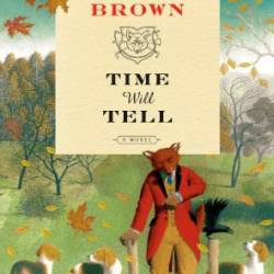 Time Will Tell: A Novel - Rita Mae Brown