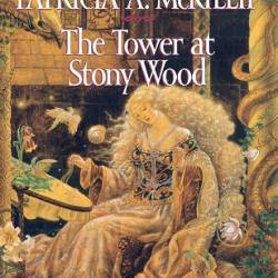 The Tower at Stony Wood - Patricia A McKillip