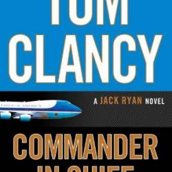 Tom Clancy Commander in Chief - Mark Greaney