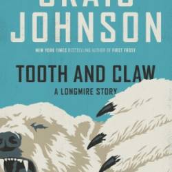 Tooth and Claw: A Longmire Story - Craig Johnson