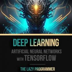 Deep Learning - Artificial Neural NetWorks with Tensorflow