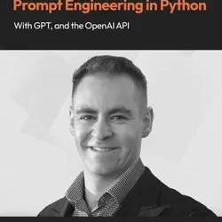 Prompt Engineering in Python, with GPT, and The OpenAI API