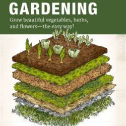 The Complete Guide to No-Dig Gardening: Grow beautiful vegetables