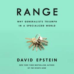 Range: Why Generalists Triumph in a Specialized World - [AUDIOBOOK]