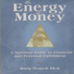 The Energy of Money: A Spiritual Guide to Financial and Personal Fulfillment - [AUDIOBOOK]