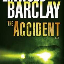 The Accident: A Thriller - Linwood Barclay