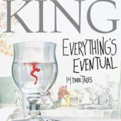 Everything's Eventual: 14 Dark Tales - King