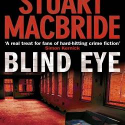 Blind Eye - Stuart MacBride