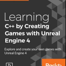 Learning C++ by Creating Games with Unreal Engine 4