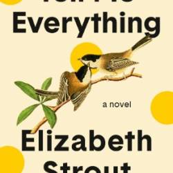 Tell Me Everything - Elizabeth Strout