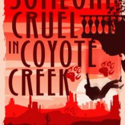 Someone Cruel in Coyote Creek - Kris Bock