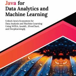 Ultimate Java for Data Analytics and Machine Learning - Kumar