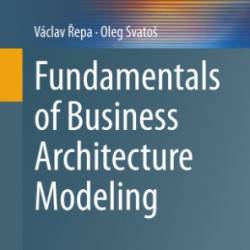 Fundamentals of Business Architecture Modeling - V&#225;clav Repa