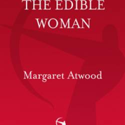 A Study Guide for Margaret Atwood's "Edible Woman" - Margaret Atwood