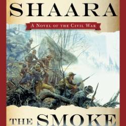 The Smoke at Dawn: A Novel of the Civil War - Jeff Shaara