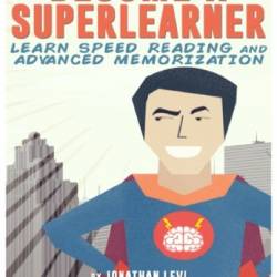 Become a SuperLearner: Learn Speed Reading & Advanced Memorization