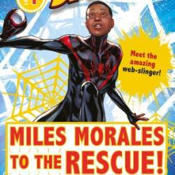 Marvel Spider-Man: Miles Morales to the Rescue!: Meet the amazing web-slinger!