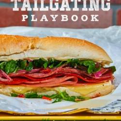 The Ultimate Tailgating Playbook: 75 Recipes That Win Every Time - A Cookbook