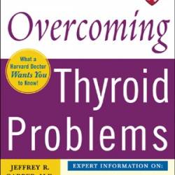 The Harvard Medical School guide to overcoming thyroid problems