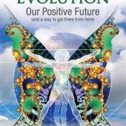 Spontaneous Evolution: Our Positive Future