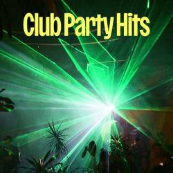 Club Party Hits (2024) - Club, Dance, Electronic