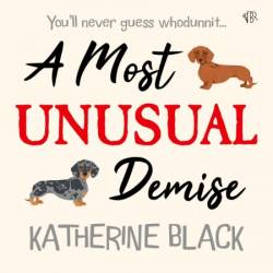 A Most Unusual Demise: An unmissable, humorous, cozy crime mystery - [AUDIOBOOK]