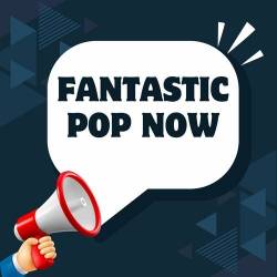 Fantastic Pop Now (2025) - Pop, Dance