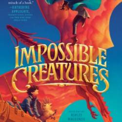 Impossible Creatures - Katherine Rundell