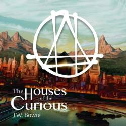 The Houses of the Curious - [AUDIOBOOK]