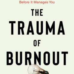 The Trauma of Burnout - Dr. Claire Plumbly