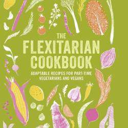 The Flexitarian Cookbook - Julia Charles