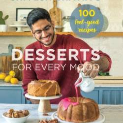 Shivesh Bhatia's Desserts for Every Mood - Shivesh Bhatia