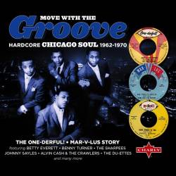 Move With the Groove - Hardcore Chicago Soul 1962-1970 (2CD) (2025) - Retro, Pop, Soul