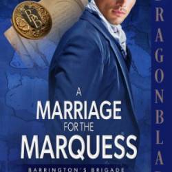 A Marriage for the Marquess: A Regency Historical Romance - Ruth A. Casie