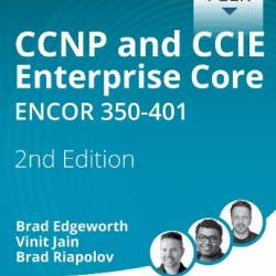 CCNP and CCIE Enterprise Core ENCOR 350-401, 2nd Edition