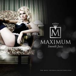 Maximum Smooth Jazz (2014) FLAC - Smooth Jazz, Jazz