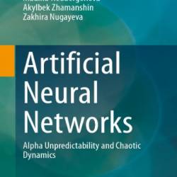 Artificial Neural NetWorks: Alpha Unpredictability and Chaotic Dynamics - Marat Akhmet