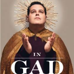 In Gad We Trust: A Tell-Some - Josh Gad