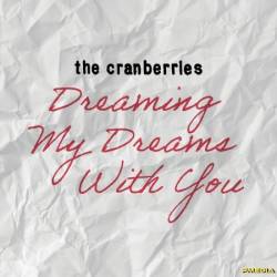 The Cranberries - Dreaming My Dreams With You (2025)