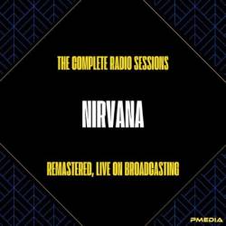 Nirvana - The Complete Radio Sessions (Remastered, Live on Broadcasting) (2024)