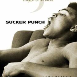 Sucker Punch: The Hard Left Hook That Dazed Ali and Killed King's Dream - Jack Cashill