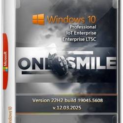 Windows 10 Pro/IoT/Ent LTSC by OneSmiLe 22H2 build 19045.5608 (RUS/2025)