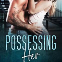Possessing Her - Tory Baker