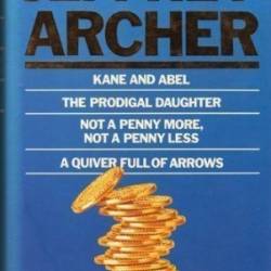 Kane and Abel. The Prodigal Daughter. Not a Penny More, Not a Penny Less. A Quiver Full of Arrows. Complete and Unabridged. - [AUDIOBOOK]