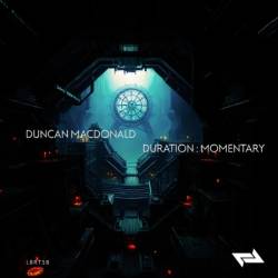 Duncan MacDonald - Duration: Momentary (2025)